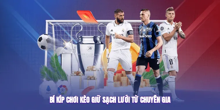 Bí Quyết Chinh Phục Kèo Giữ Sạch Lưới Với Những Chiến Thuật Cá Cược Đỉnh Cao