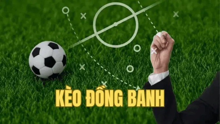 Chinh Phục Kèo Đồng Banh Với Những Chiến Thuật Cá Cược Đỉnh Cao