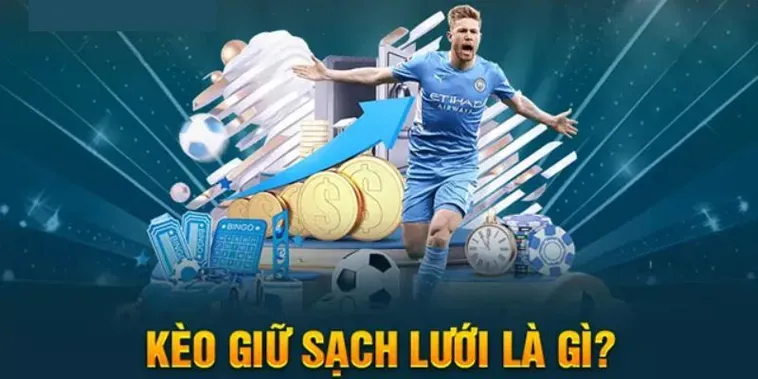 Bí Quyết Chinh Phục Kèo Giữ Sạch Lưới Với Những Chiến Thuật Cá Cược Đỉnh Cao